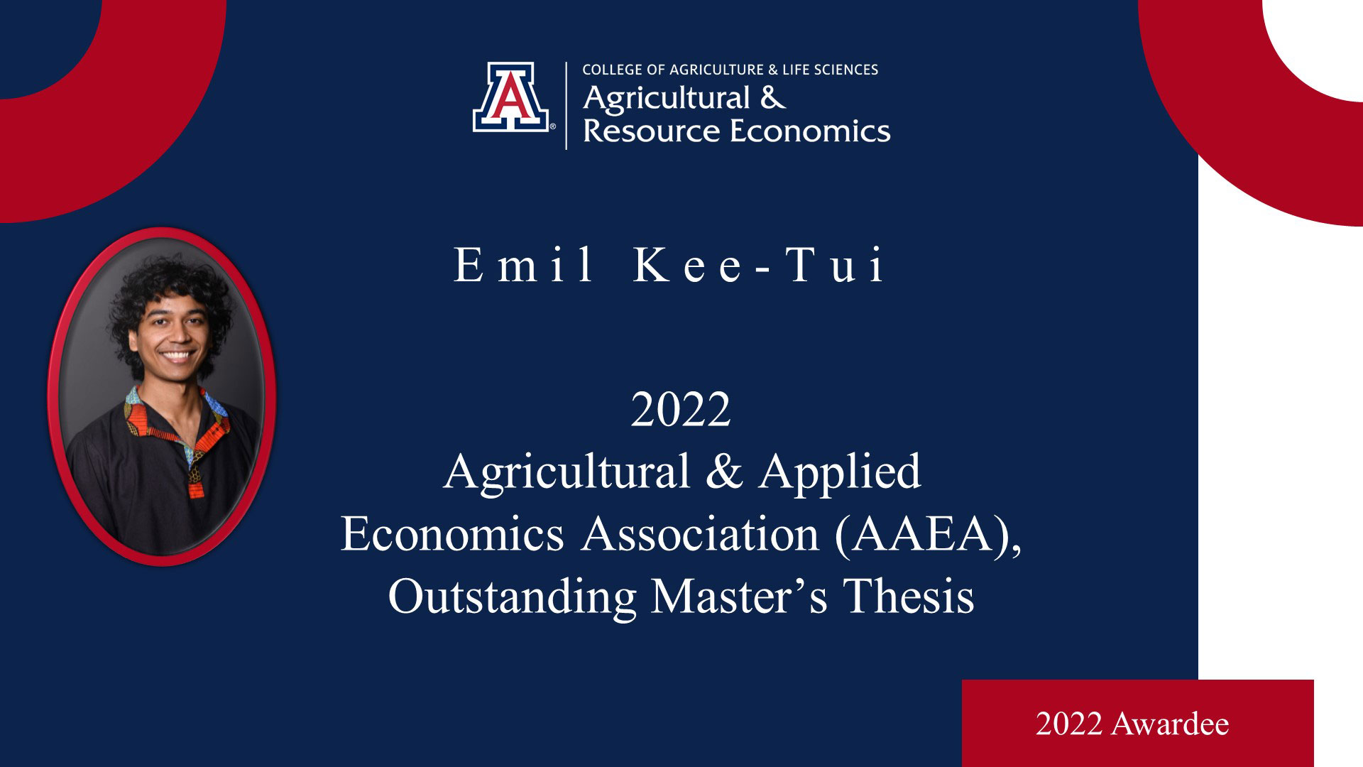 Emil Kee Tui 2022 Agricultural & Applied  Economics Association (AAEA),  Outstanding Master’s Thesis